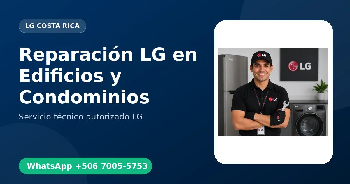 Reparación LG en Edificios y Condominios de Costa Rica