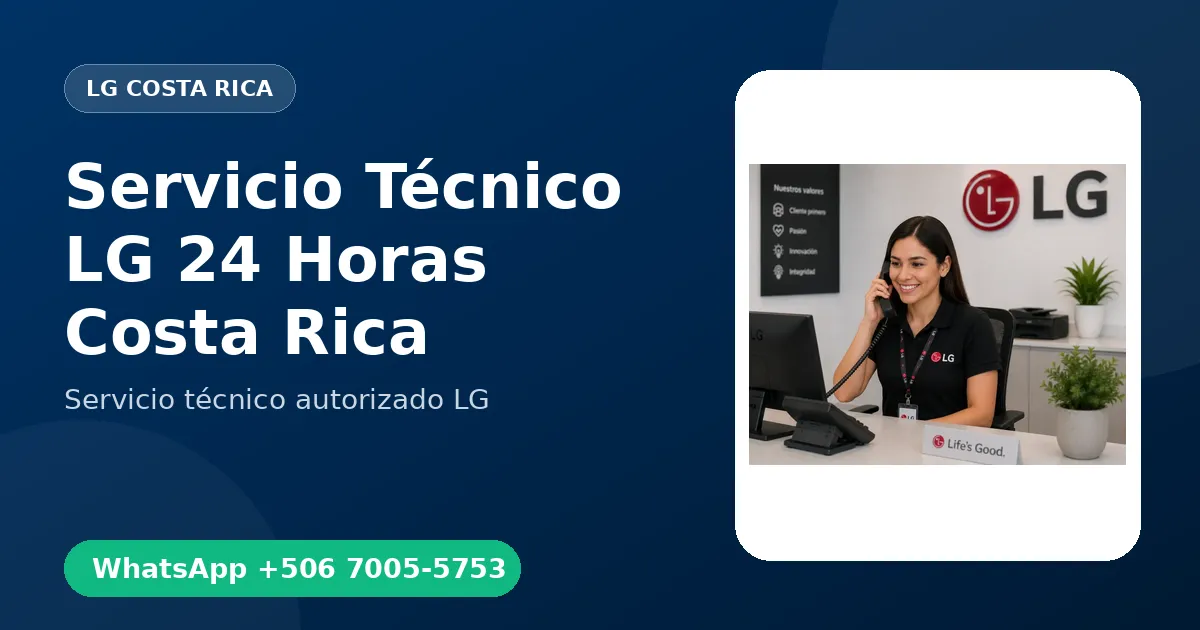 Servicio Técnico LG 24 Horas en Costa Rica: Cómo Funciona