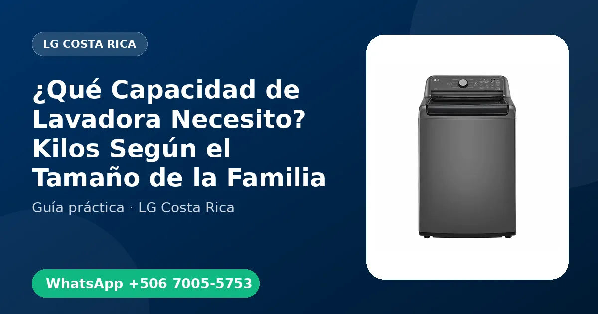 ¿Qué Capacidad de Lavadora Necesito? Kilos Según el Tamaño de la Familia