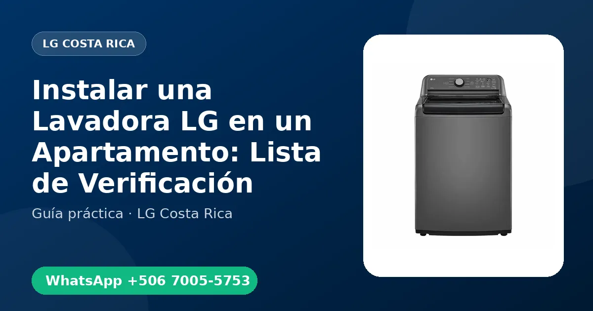 Instalar una Lavadora LG en un Apartamento: Lista de Verificación
