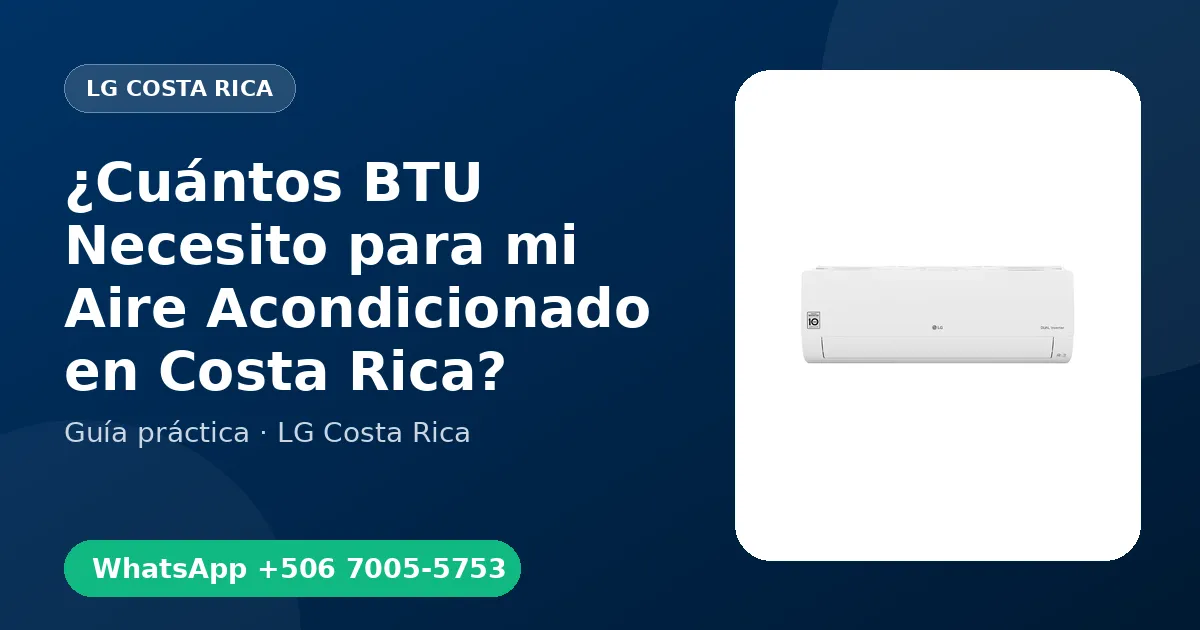 ¿Cuántos BTU Necesito para mi Aire Acondicionado en Costa Rica?