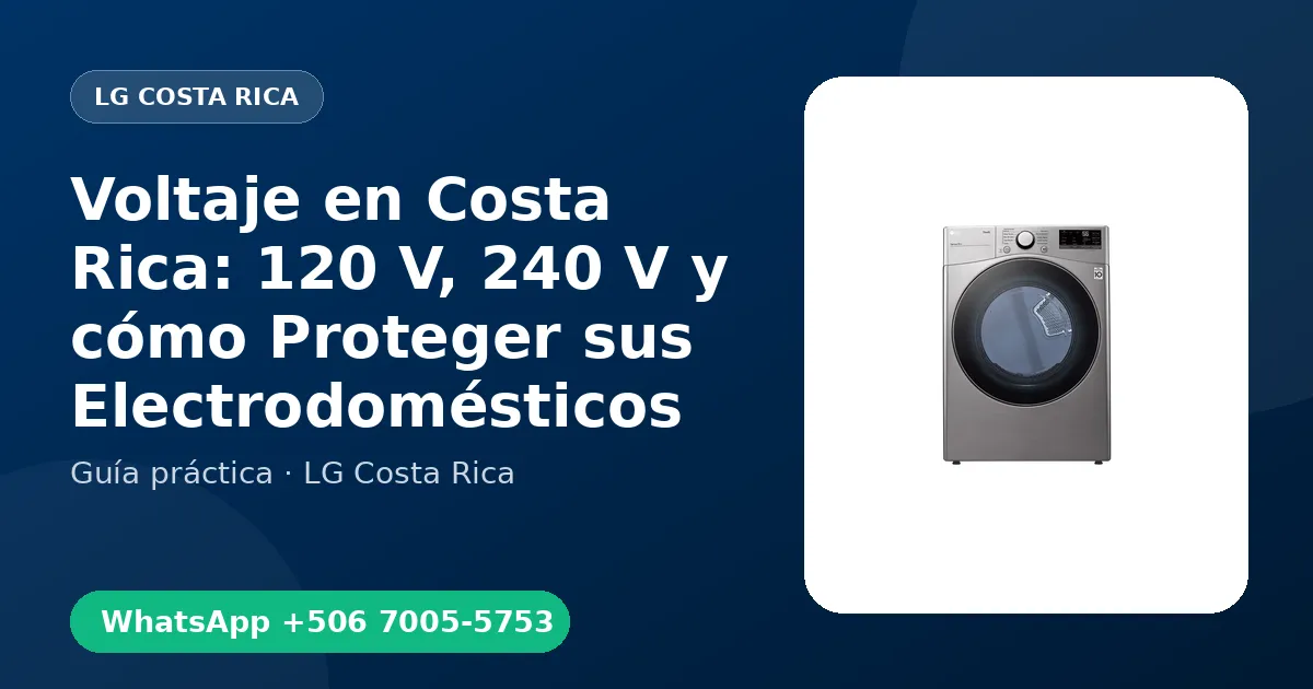 Voltaje en Costa Rica: 120 V, 240 V y cómo Proteger sus Electrodomésticos