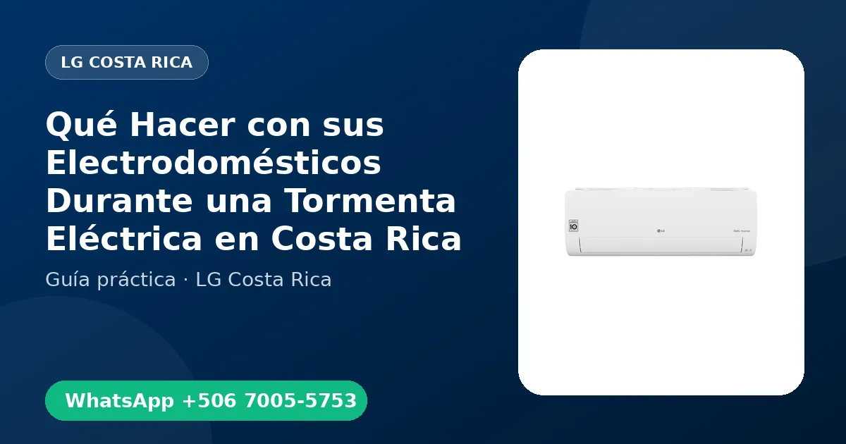 Qué Hacer con sus Electrodomésticos Durante una Tormenta Eléctrica en Costa Rica