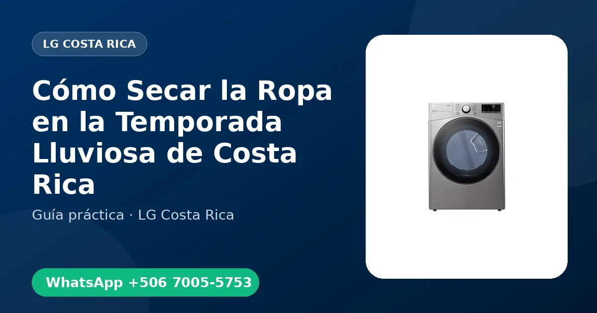 Cómo Secar la Ropa en la Temporada Lluviosa de Costa Rica