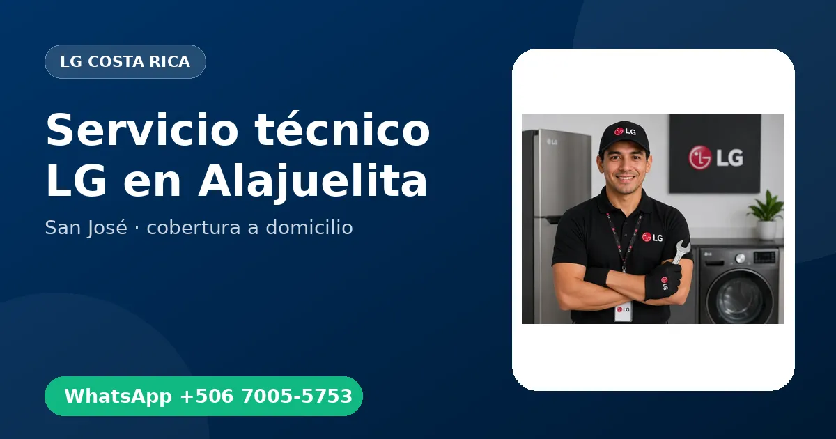 Técnico a domicilio LG en Alajuelita