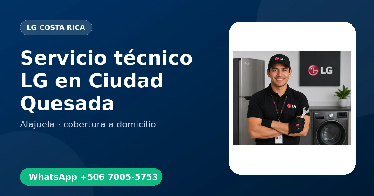 Técnico a domicilio LG en Ciudad Quesada